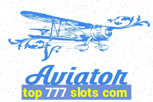 top 777 slots com